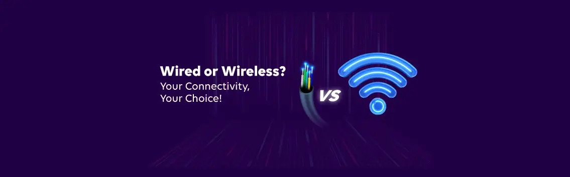 Wired vs Wireless Internet - Pros and Cons | Tata Play Fiber