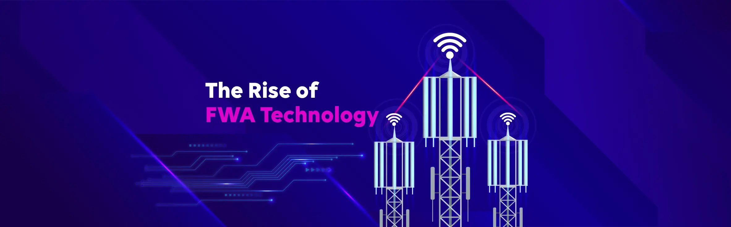 What is FWA (Fixed Wireless Access) Technology & How Does It Work?