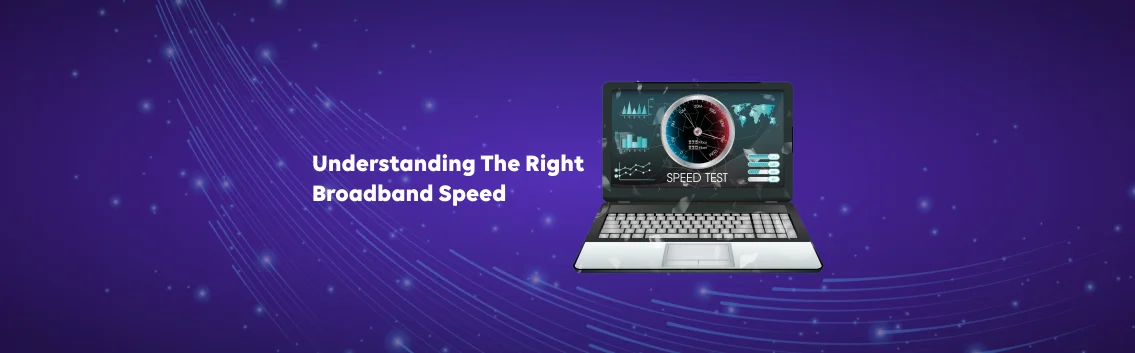 Understanding The Right Broadband Speed For Streaming Movies, Content and Music