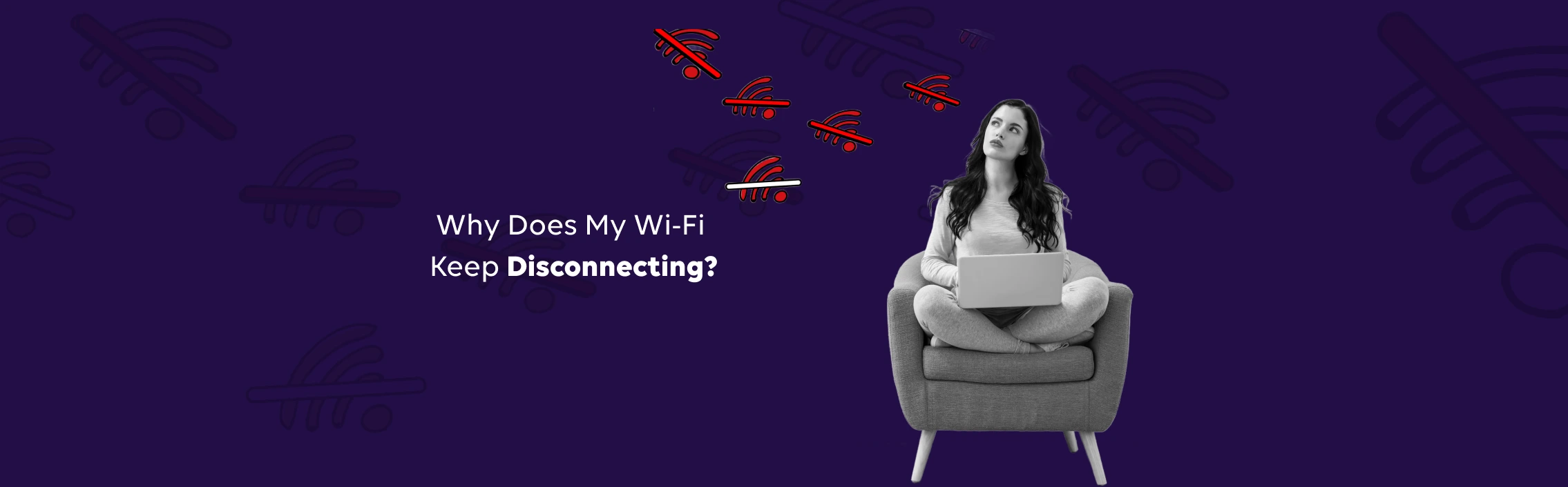 Why Does My Wi-Fi Keep Disconnecting? Common Causes and Fixes