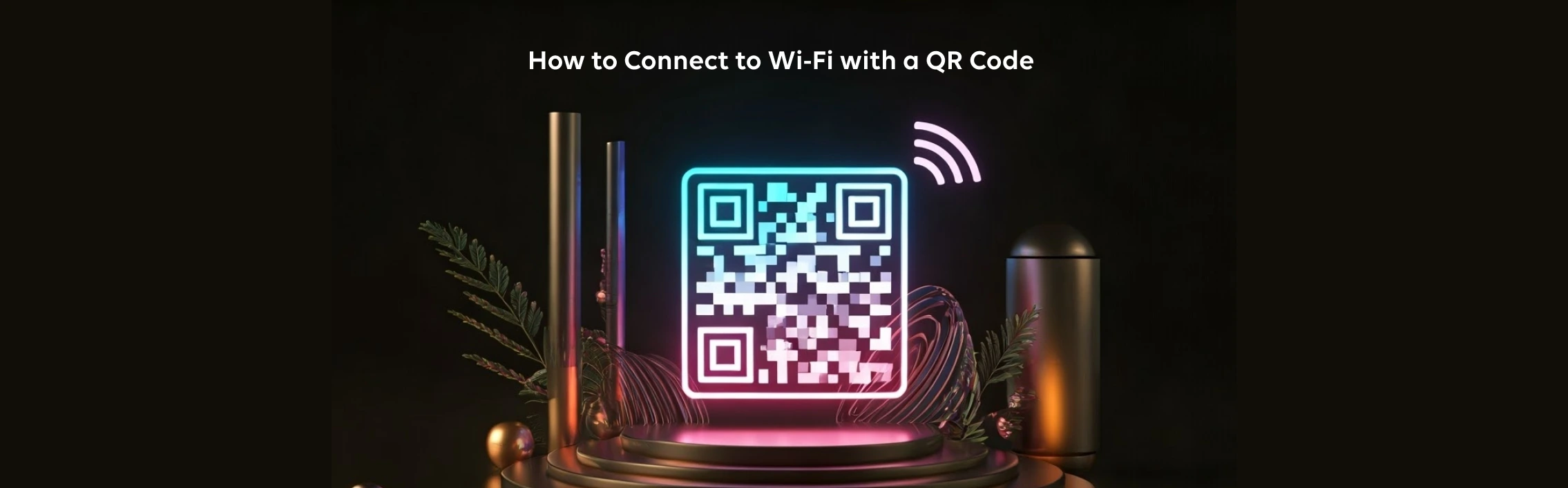 How to Connect to Wi-Fi with a QR Code: A Complete Guide