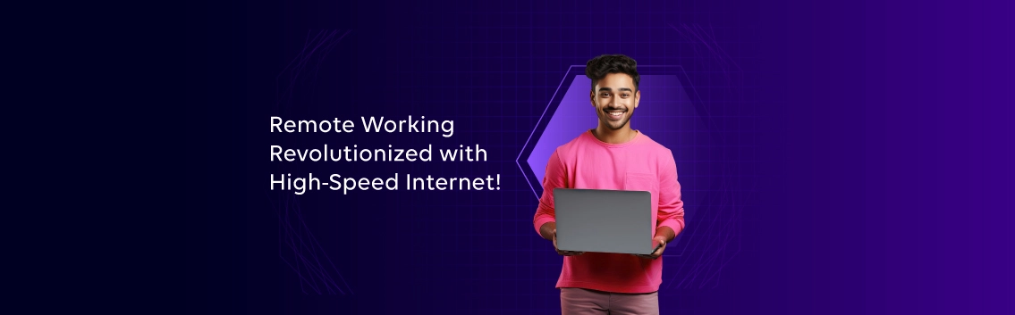 High-Speed Internet for Remote Work Productivity | Tata Play Fiber
