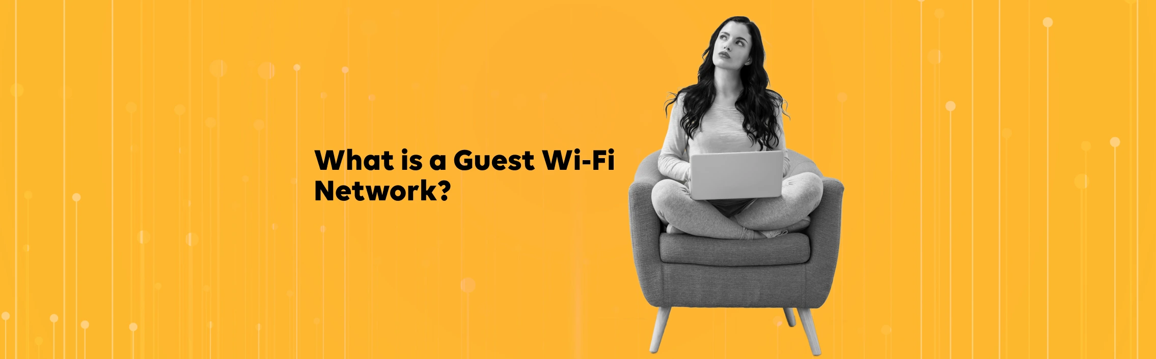 What's a Guest Wi-Fi Network, and Why Do You Need One?