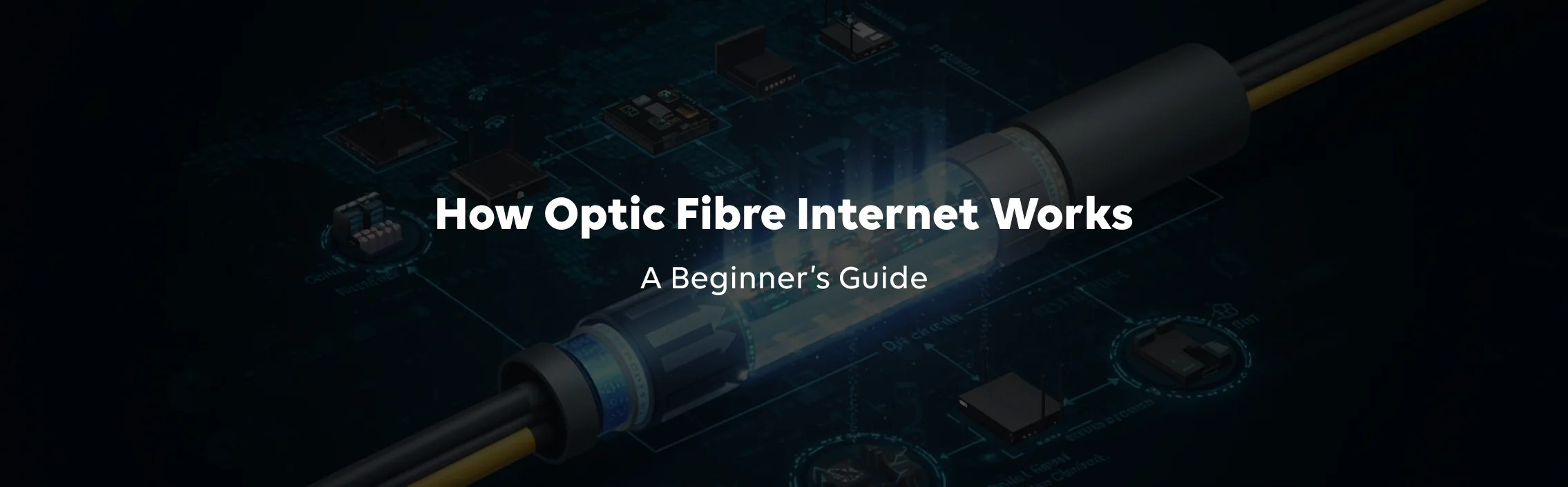 How Optic Fibre Internet Works: A Beginner’s Guide